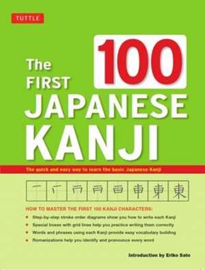 The First 100 Japanese Kanji: (JLPT Level N5) The Quick and Easy Way to Learn the Basic Japanese Kanji de Eriko Sato