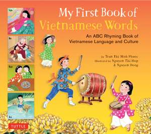 My First Book of Vietnamese Words: An ABC Rhyming Book of Vietnamese Language and Culture de Phuoc Thi Minh Tran