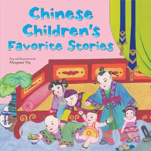 Chinese Children's Favorite Stories: Fables, Myths and Fairy Tales de Mingmei Yip