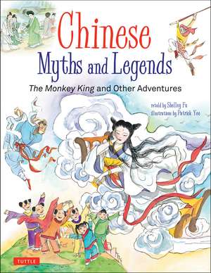 Chinese Myths and Legends: The Monkey King and Other Adventures de Shelley Fu