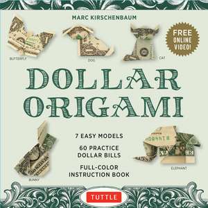 Dollar Origami Kit: 7 Easy Models, 60 Practice "Dollar Bills," A Full-Color Instruction Book & Online Video Lessons de Marc Kirschenbaum