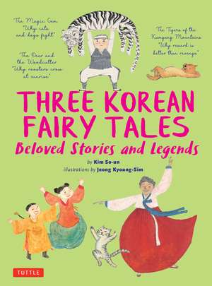 Three Korean Fairy Tales: Beloved Stories and Legends de Kim So-Un