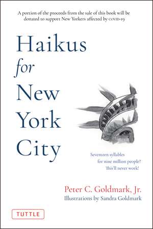 Haikus for New York City: Seventeen Syllables For Nine Million People de Peter C. Goldmark, Jr.