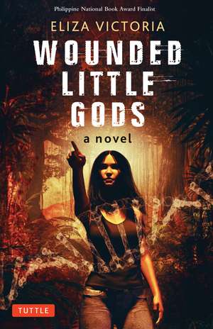 Wounded Little Gods: A Novel de Eliza Victoria