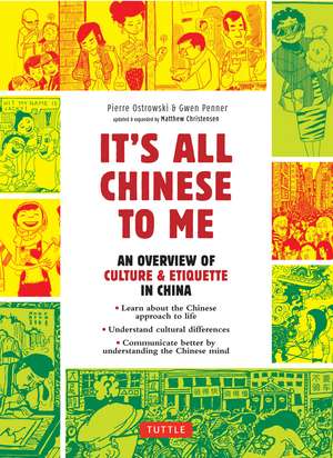 It's All Chinese To Me: An Overview of Culture & Etiquette in China de Pierre Ostrowski