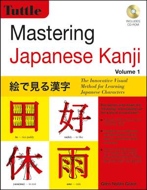 Mastering Japanese Kanji: The Innovative Visual Method for Learning Japanese Characters de Glen Nolan Grant