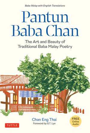 Pantun Baba Chan: The Art and Beauty of Traditional Baba Malay Poetry (Online audio recordings in English and Baba Malay) de Chan Eng Thai