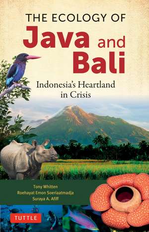 The Ecology of Java & Bali: Indonesia's Heartland in Crisis de Anthony J. Whitten