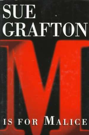 M Is for Malice de Sue Grafton