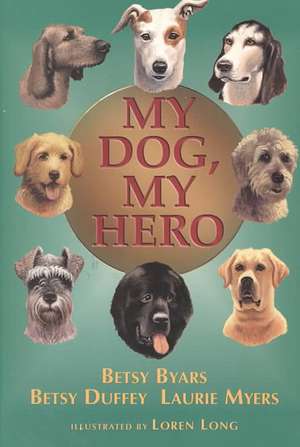 My Dog, My Hero de Betsy Cromer Byars