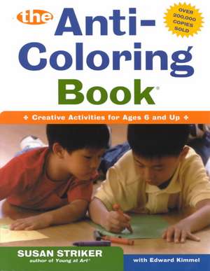 The Anti-Coloring Book de Susan Striker