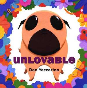 Unlovable de Dan Yaccarino