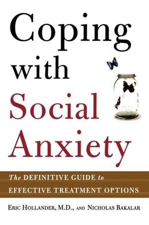 Coping with Social Anxiety: The Definitive Guide to Effective Treatment Options de Eric Hollander