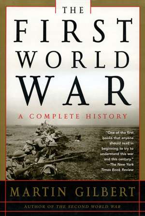 The First World War: A Complete History de Martin Gilbert