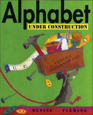 Alphabet Under Construction de Denise Fleming