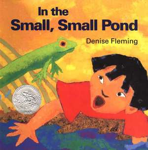 In the Small, Small Pond de Denise Fleming