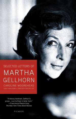 Selected Letters of Martha Gellhorn de Caroline Moorehead