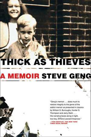 Thick as Thieves: A Brother, a Sister--A True Story of Two Turbulent Lives de Steve Geng