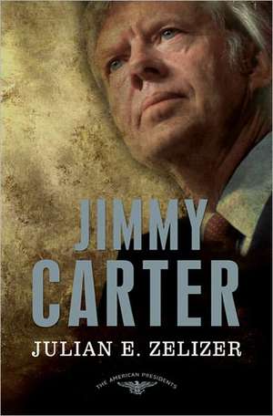 Jimmy Carter de Julian E. Zelizer