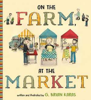 On the Farm, at the Market de G. Brian Karas