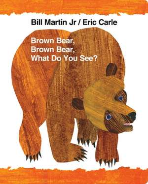 Brown Bear, Brown Bear, What Do You See? de Bill Martin