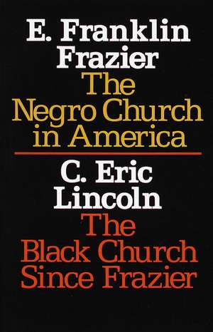 The Negro Church in America/The Black Church Since Frazier de E. Franklin Frazier