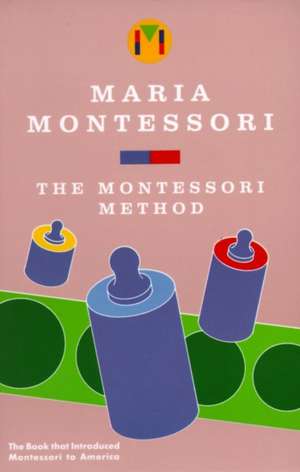 The Montessori Method de Maria Montessori