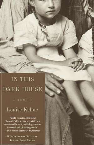 In This Dark House: A Memoir de Louise Kehoe