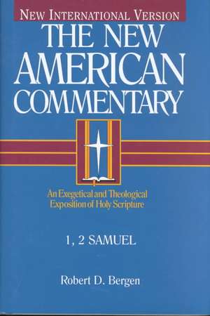 1, 2 Samuel: An Exegetical and Theological Exposition of Holy Scripture de Robert D. Bergen