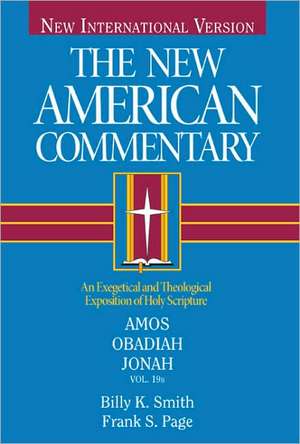 Amos, Obadiah, Jonah: An Exegetical and Theological Exposition of Holy Scripture de Billy K. Smith