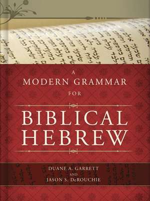 A Modern Grammar for Biblical Hebrew [With CDROM] de Duane A Garrett