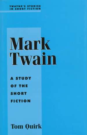 Studies in Short Fiction Series: Mark Twain de Tom Quirk