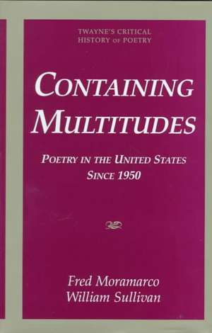 Critical History of Poetry Series: Containing Multitudes de Fred Moramarco