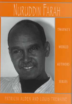 World Authors Series: Nuruddin Farah de Patricia Alden