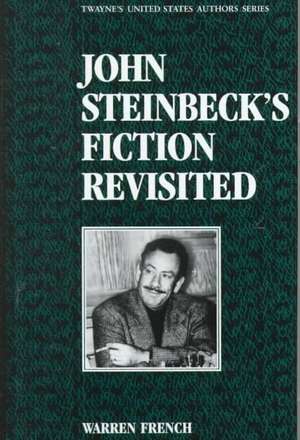 John Steinbecks Fiction Revisited de Warren French