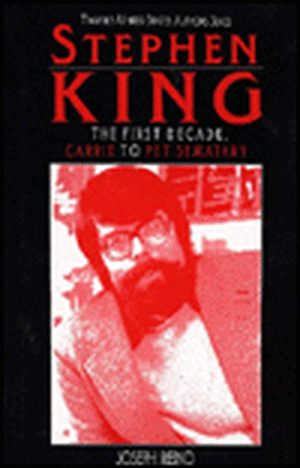 Stephen King: The First Decade, Carrie to Pet Sematary de Joseph Reino