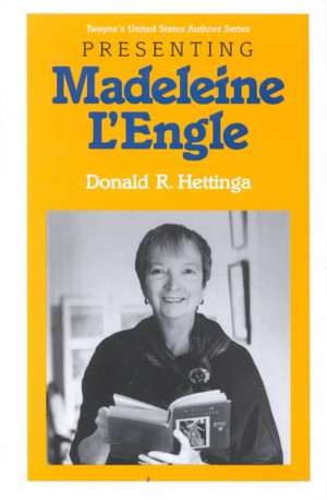 Young Adult Authors Series: Presenting Madeleine L'Engle de Donald R. Hettinga