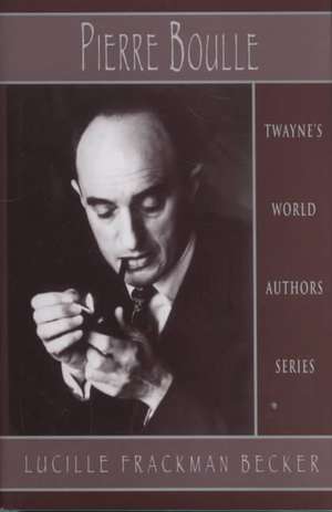 World Authors Series: Pierre Boulle de Lucille Frackman Becker