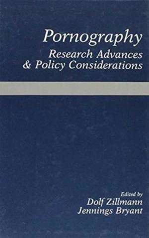 Pornography: Research Advances and Policy Considerations de Zillmann