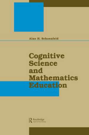 Cognitive Science and Mathematics Education de Alan H. Schoenfeld