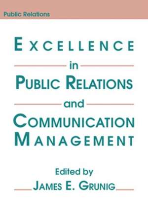 Excellence in Public Relations and Communication Management de James E. Grunig