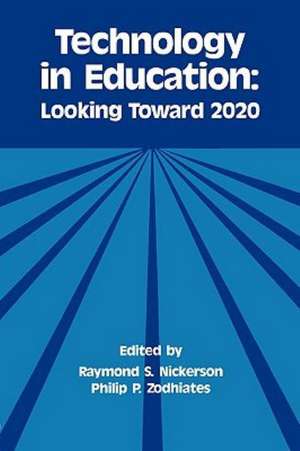 Technology in Education: Looking Toward 2020 de Raymond S. Nickerson