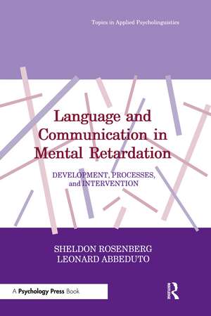 Language and Communication in Mental Retardation: Development, Processes, and intervention de Sheldon Rosenberg