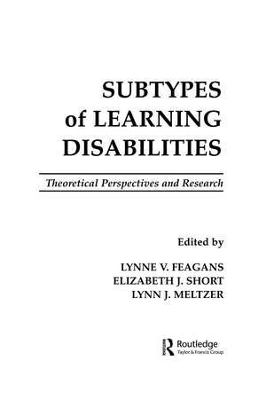 Subtypes of Learning Disabilities: Theoretical Perspectives and Research de Lynne V. Feagans