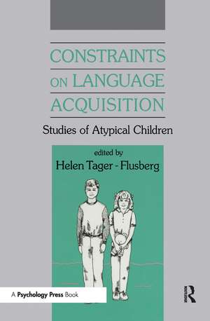 Constraints on Language Acquisition: Studies of Atypical Children de Helen Tager-Flusberg