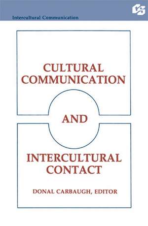 Cultural Communication and Intercultural Contact de Donal Carbaugh