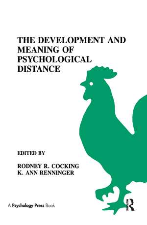 The Development and Meaning of Psychological Distance de Rodney R. Cocking