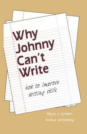 Why Johnny Can't Write: How to Improve Writing Skills de Myra J. Linden