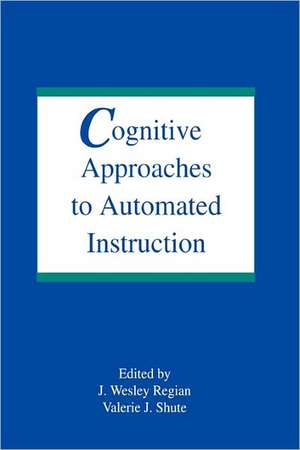 Cognitive Approaches To Automated Instruction de J. Wesley Regian