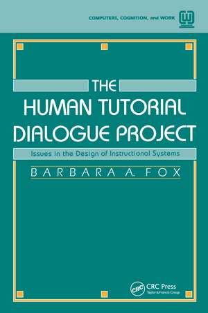 The Human Tutorial Dialogue Project: Issues in the Design of instructional Systems de Barbara A. Fox